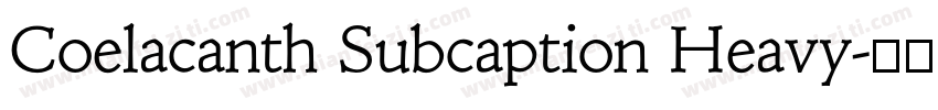 Coelacanth Subcaption Heavy字体转换